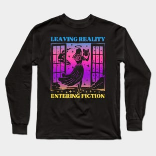 Leaving Reality Entering Fiction Long Sleeve T-Shirt